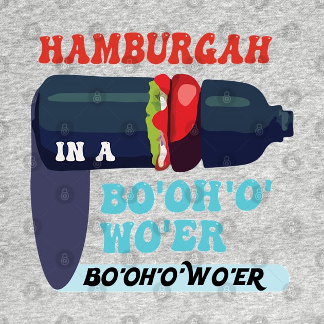 Hamburgah in a Bo’oh’o’wo’er Water Funny and Cool British Accent by Mochabonk